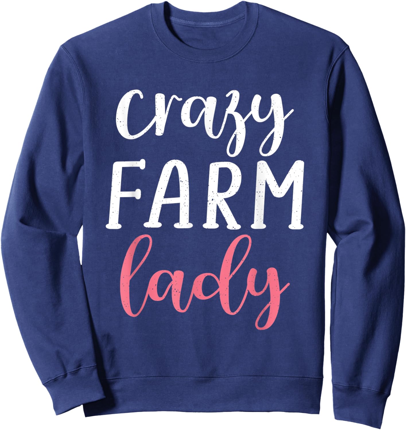Crazy Farmer Lady Farm Lover Farming Sweatshirt - Sweatshirt | Navy