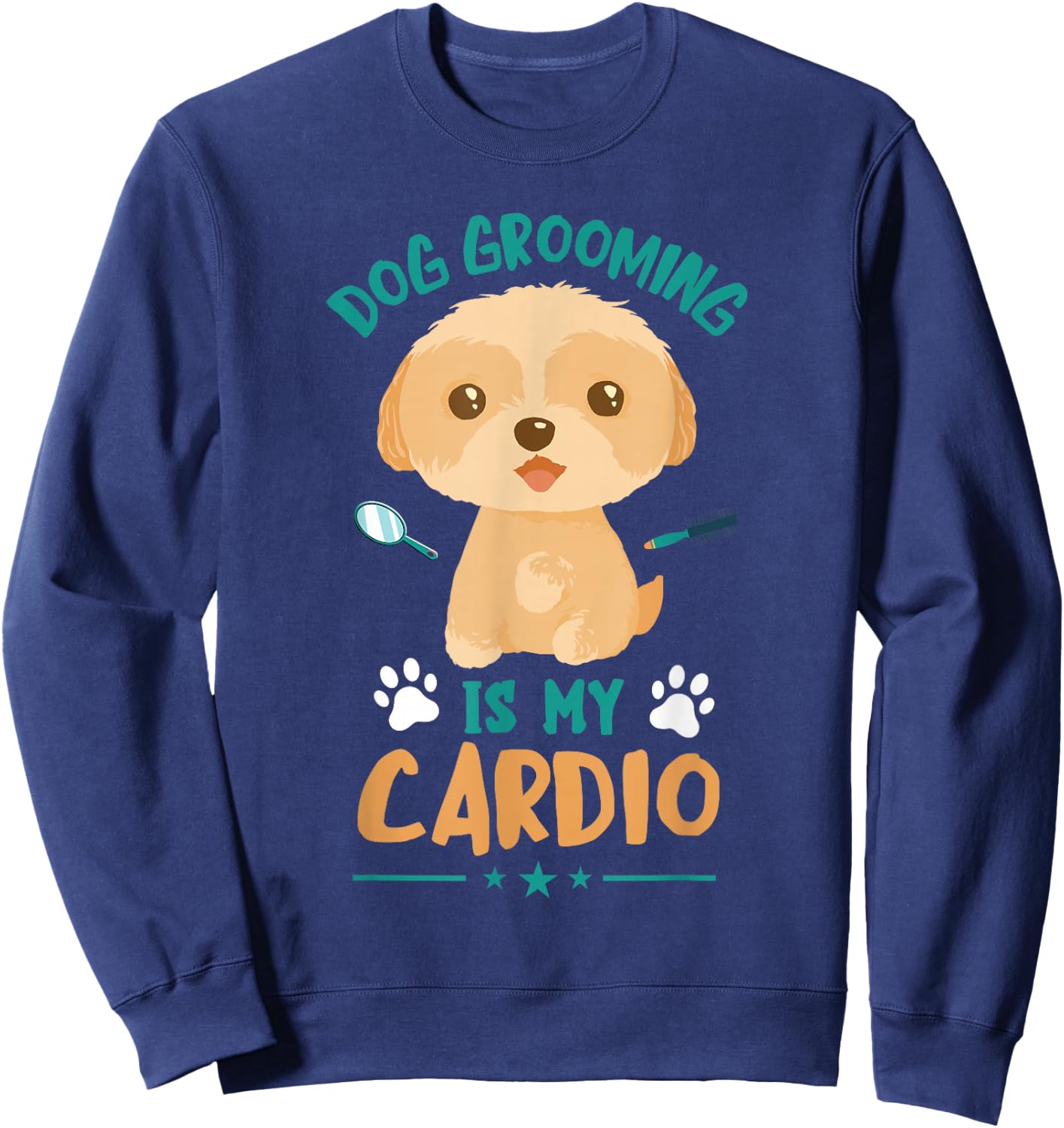 Dog Grooming Is My Cardio Dog Grooming Dog Groomer Sweatshirt - Sweatshirt | Navy