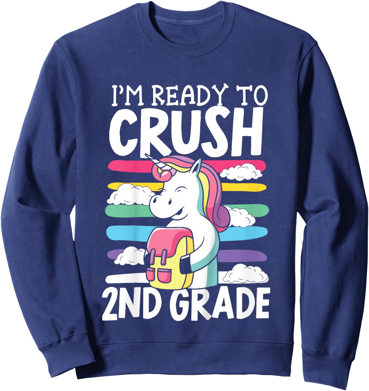 Kids I'm Ready To Crush 2nd Grade First Day Of School Sweatshirt - Sweatshirt | Navy