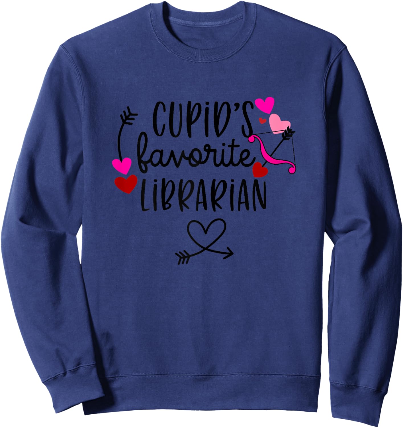Library Teacher Valentines Day Librarian Funny Sayings Sweatshirt - Sweatshirt | Navy