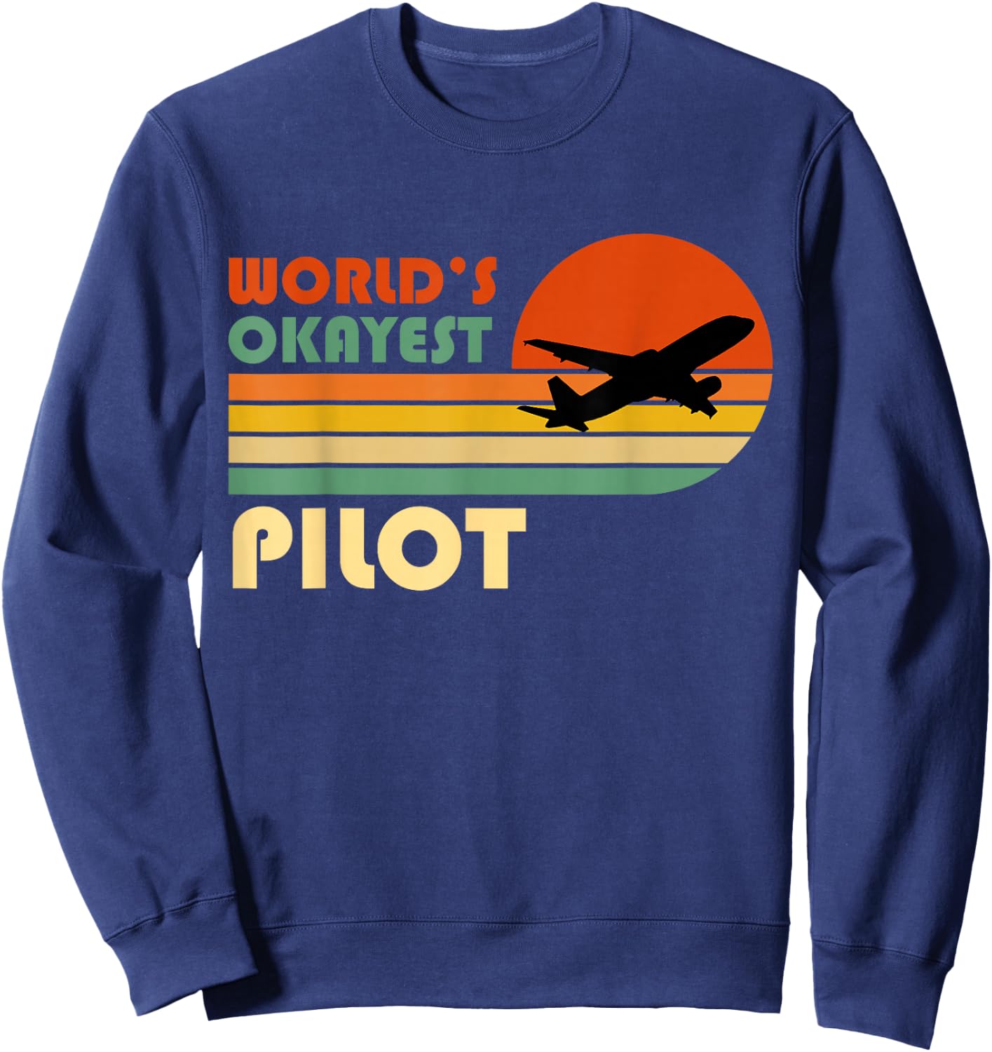 World's Okayest Pilot - Funny Retro Vintage Sunset Airplane Sweatshirt - Sweatshirt | Navy