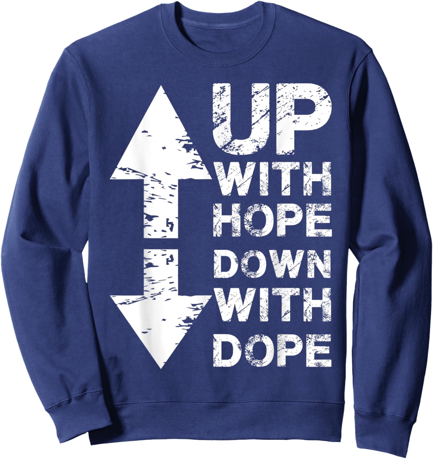 Anti Drug I Christian Faith I Up With Hope Down With Dope Sweatshirt - Sweatshirt | Navy