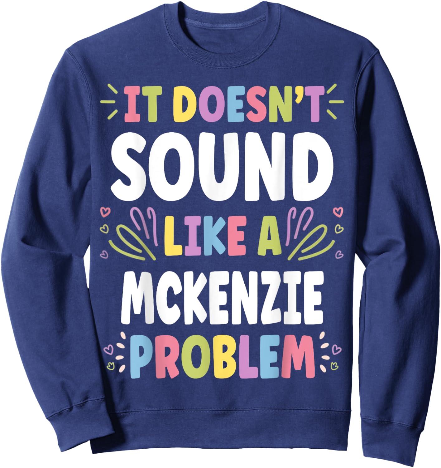 MCKENZIE Personalized Women's Gift Custom MCKENZIE Sweatshirt - Sweatshirt | Navy