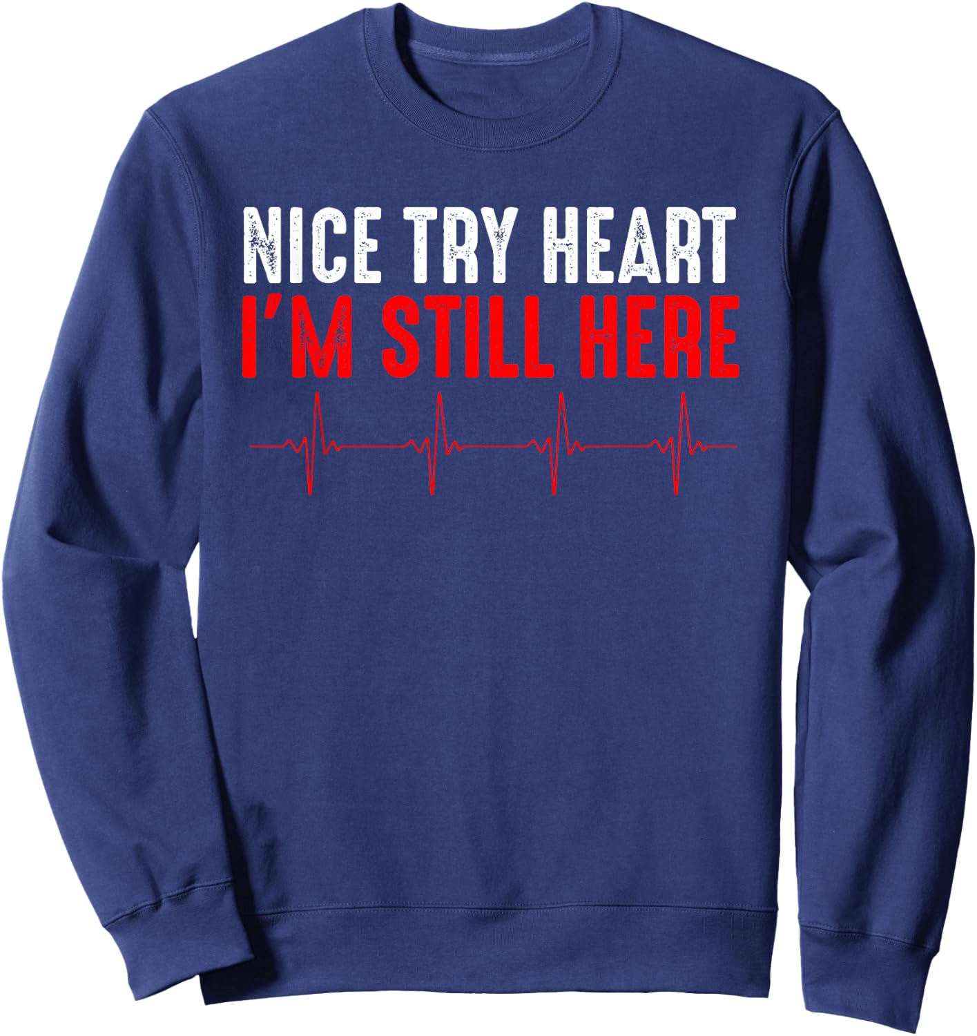 Funny Heart Attack Survivor Art Women Heart Patient Sweatshirt - Sweatshirt | Navy