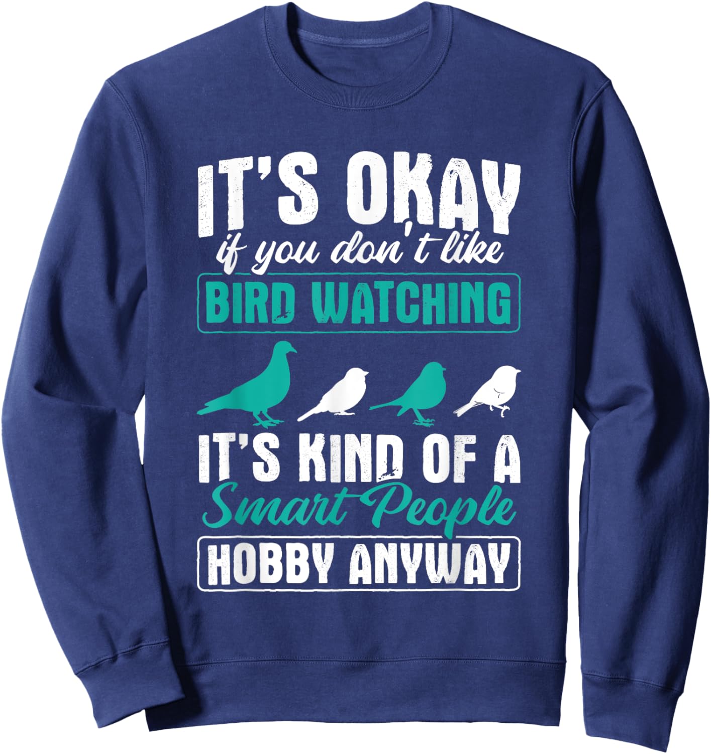 Bird Watching Smart People Hobby Birdwatching Birding Birder Sweatshirt - Sweatshirt | Navy
