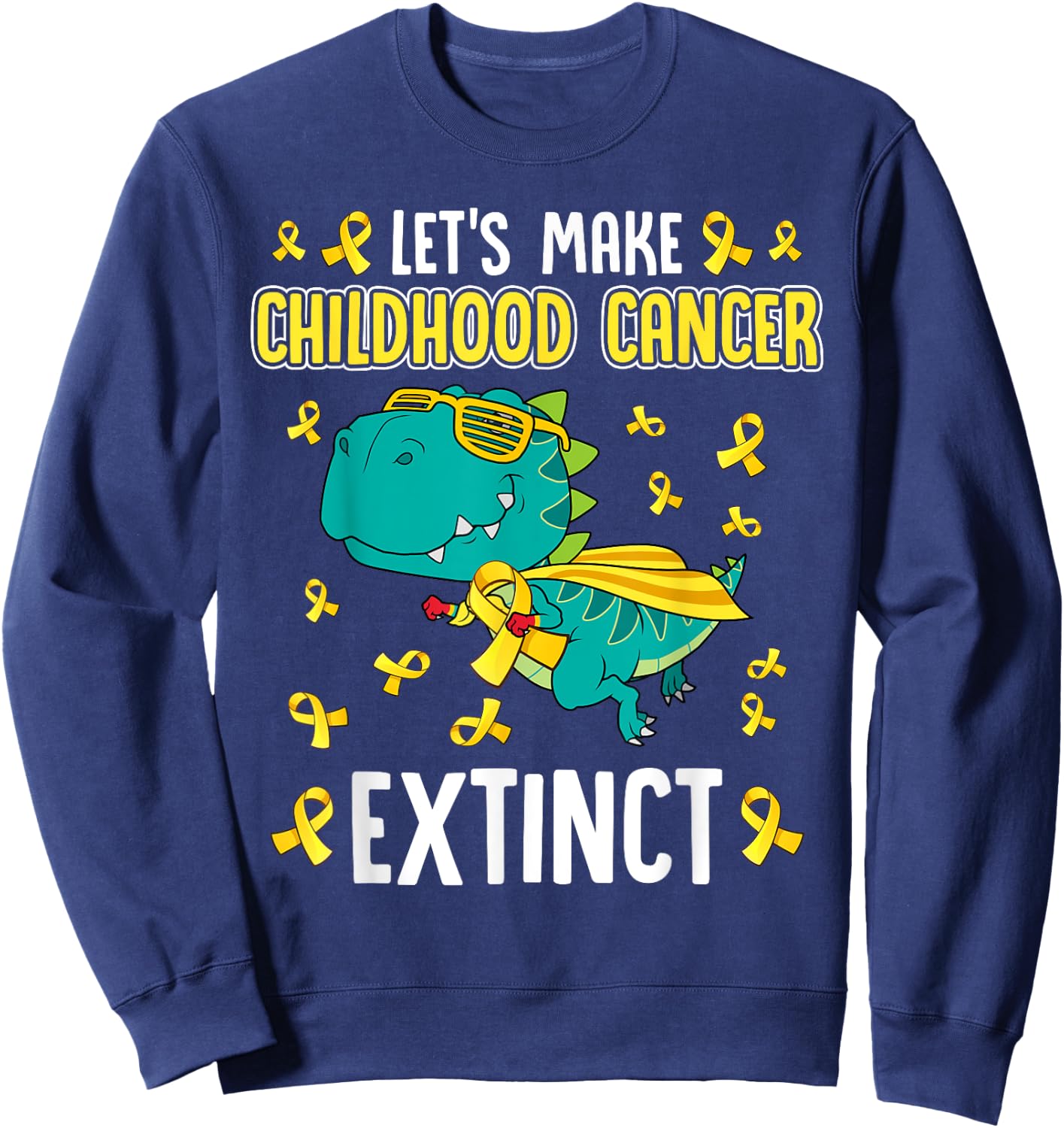 T-Rex Dinosaur Make Childhood Cancer Extinct Funny Awareness Sweatshirt - Sweatshirt | Navy