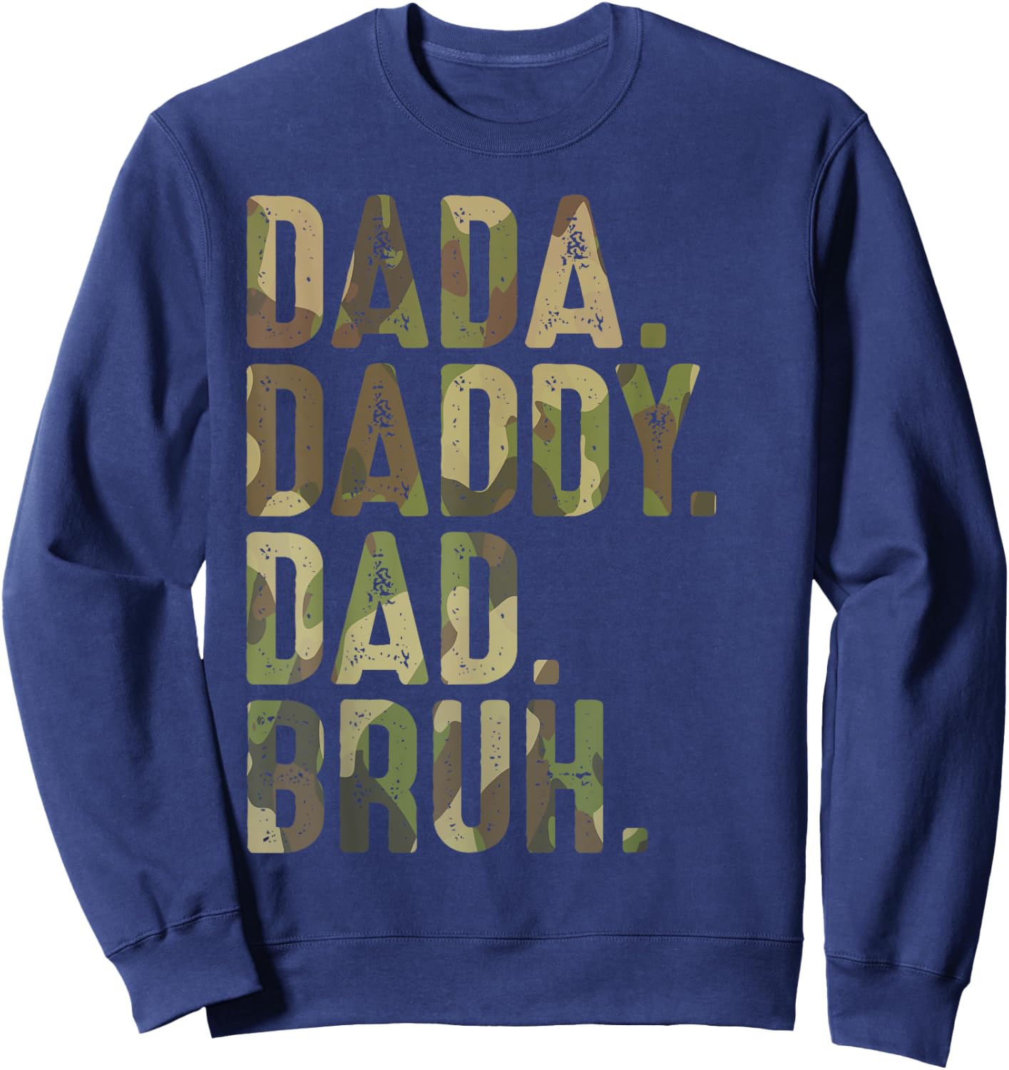 Dada Daddy Dad Bruh Funny Dad for Dads Father's Day Sweatshirt - Sweatshirt | Navy