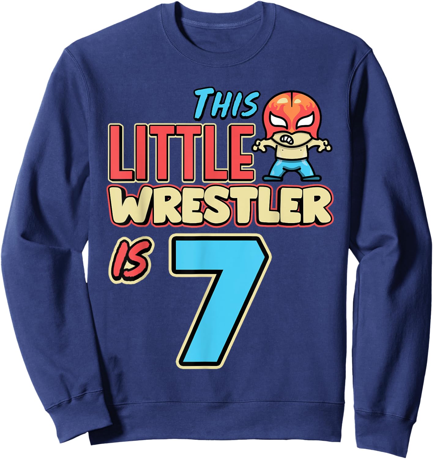 Wrestling Birthday This Little Wrestler Is 7th Birthday Sweatshirt - Sweatshirt | Navy