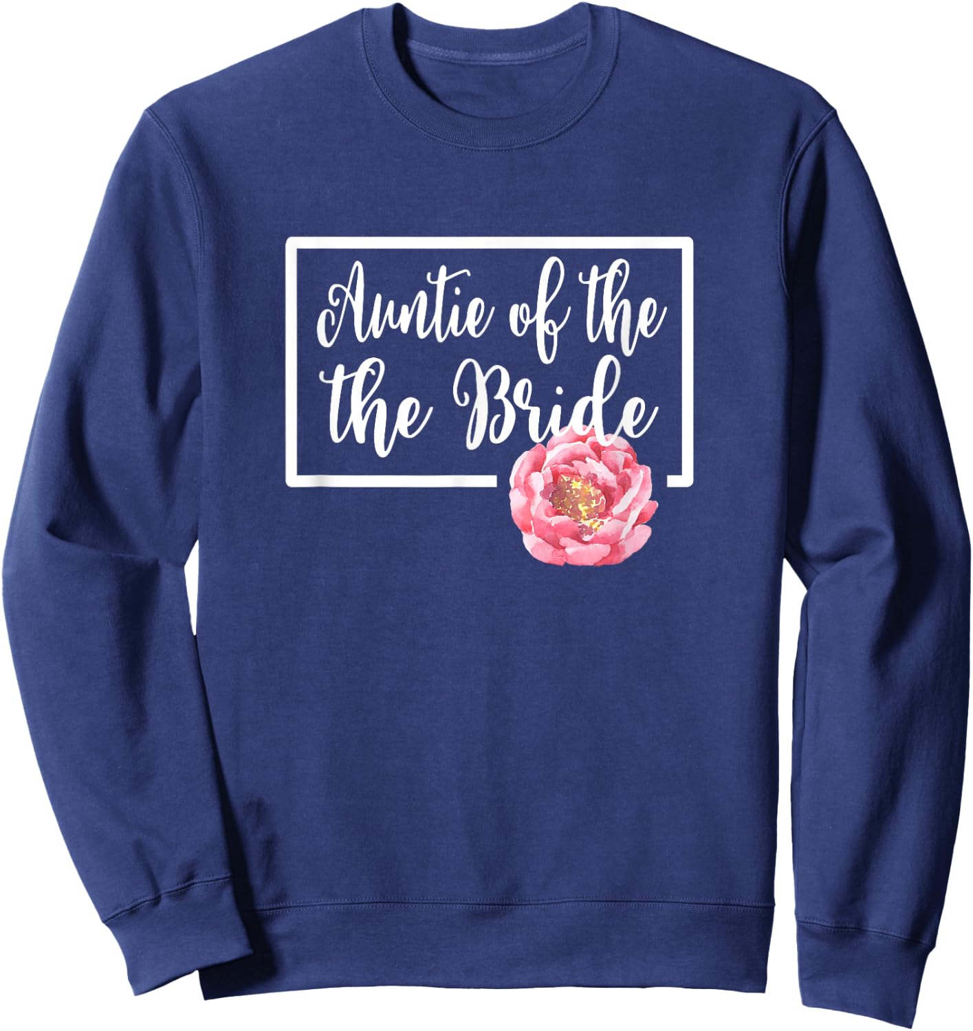Auntie of the Bride Aunt Wedding Day Bachelorette Floral Sweatshirt - Sweatshirt | Navy