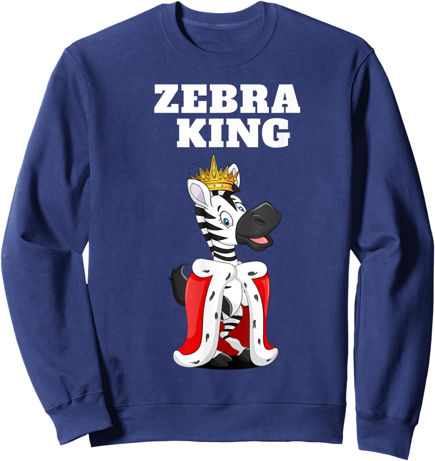 Zebra King Jungle Theme Party Fun Animal African Safari Sweatshirt - Sweatshirt | Navy