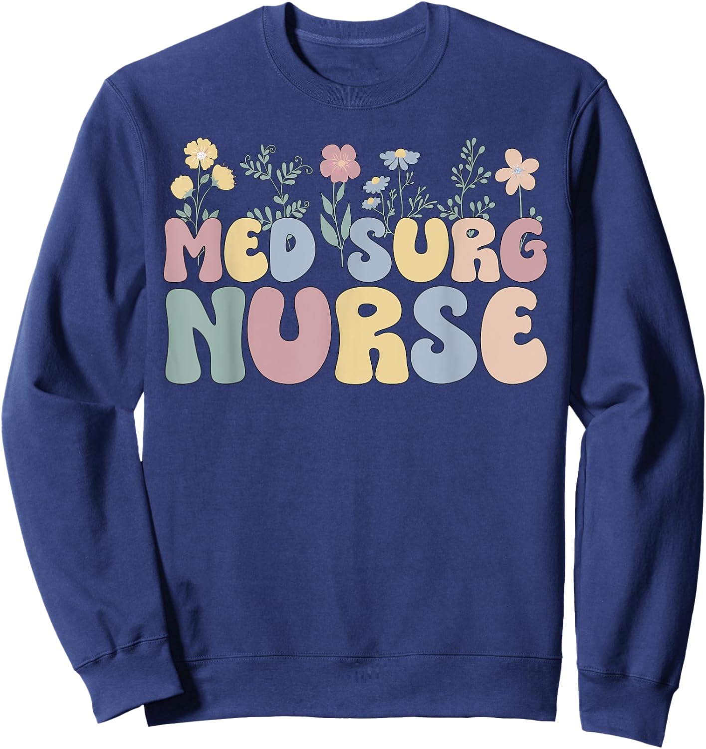 Groovy Med Surg Nurse Medical-Surgical Nursing Sweatshirt - Sweatshirt | Navy