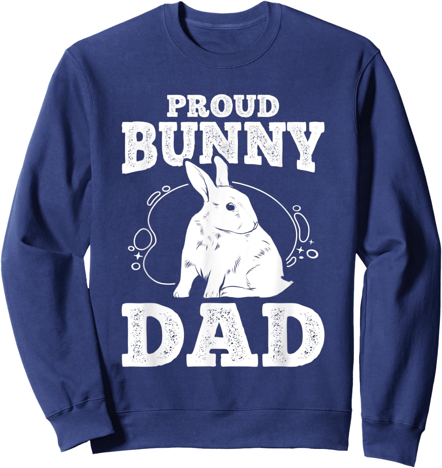 Proud Bunny Dad Cute Rabbit Lovers Bunny Sweatshirt - Sweatshirt | Navy