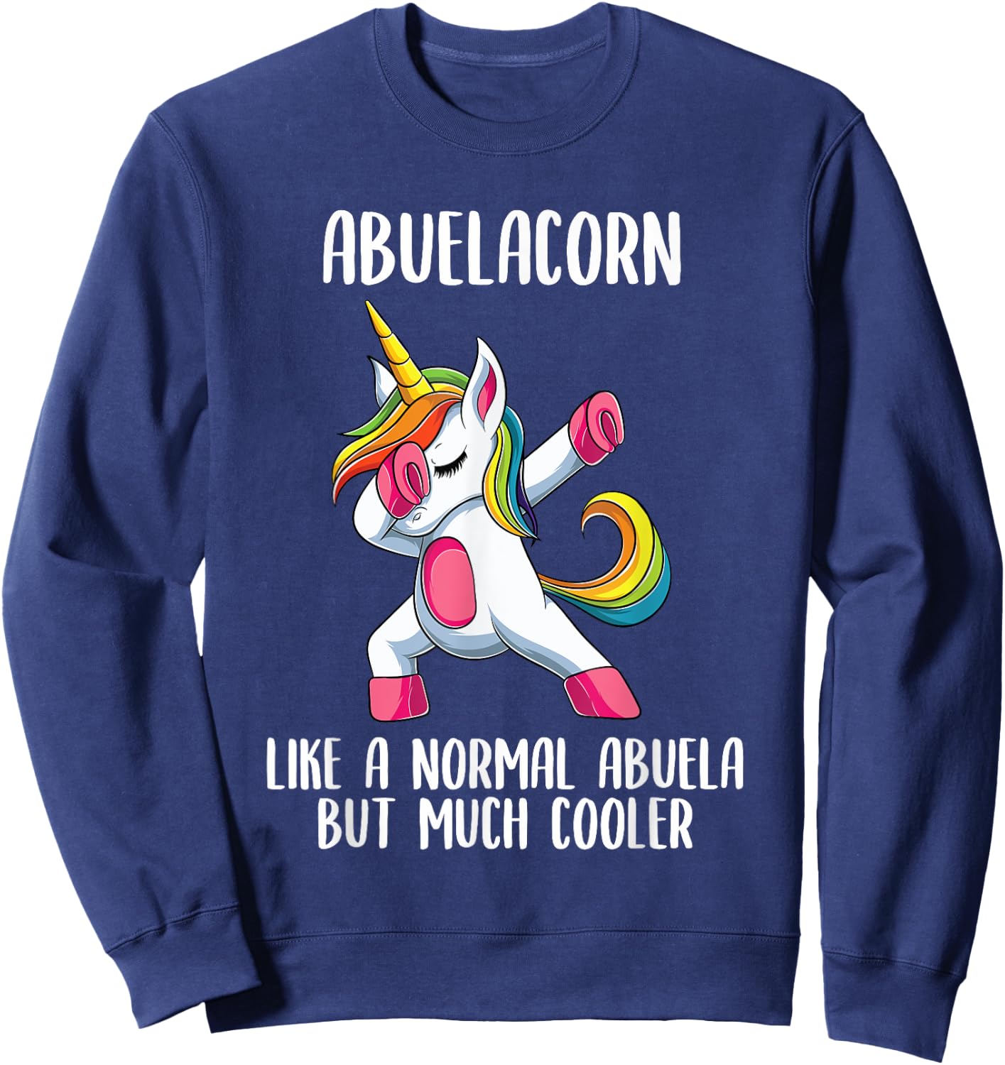 Unicorn Abuela Girl Birthday Party Apparel, AbuelaCorn Cute Sweatshirt - Sweatshirt | Navy