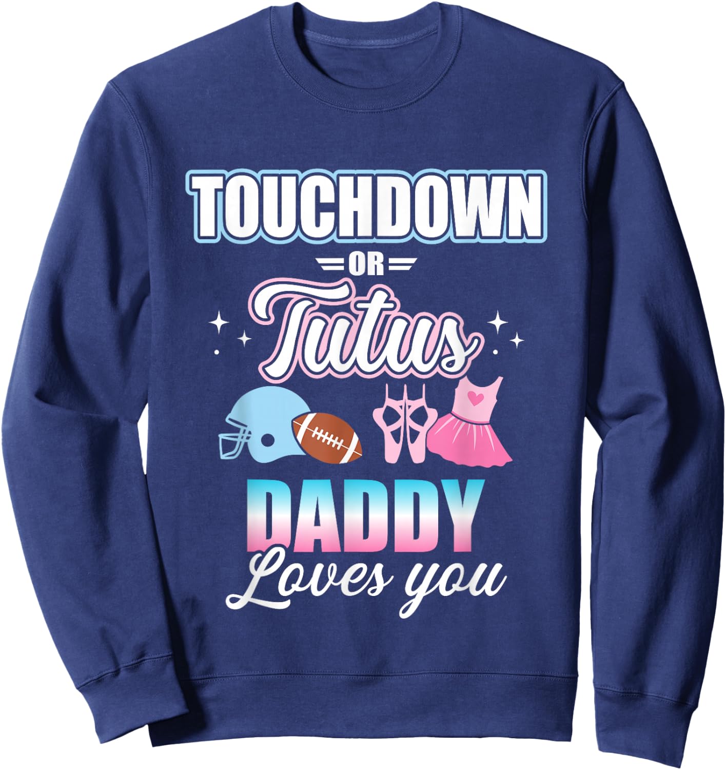 Gender Reveal Touchdowns or Tutus Daddy Matching Baby Party Sweatshirt - Sweatshirt | Navy