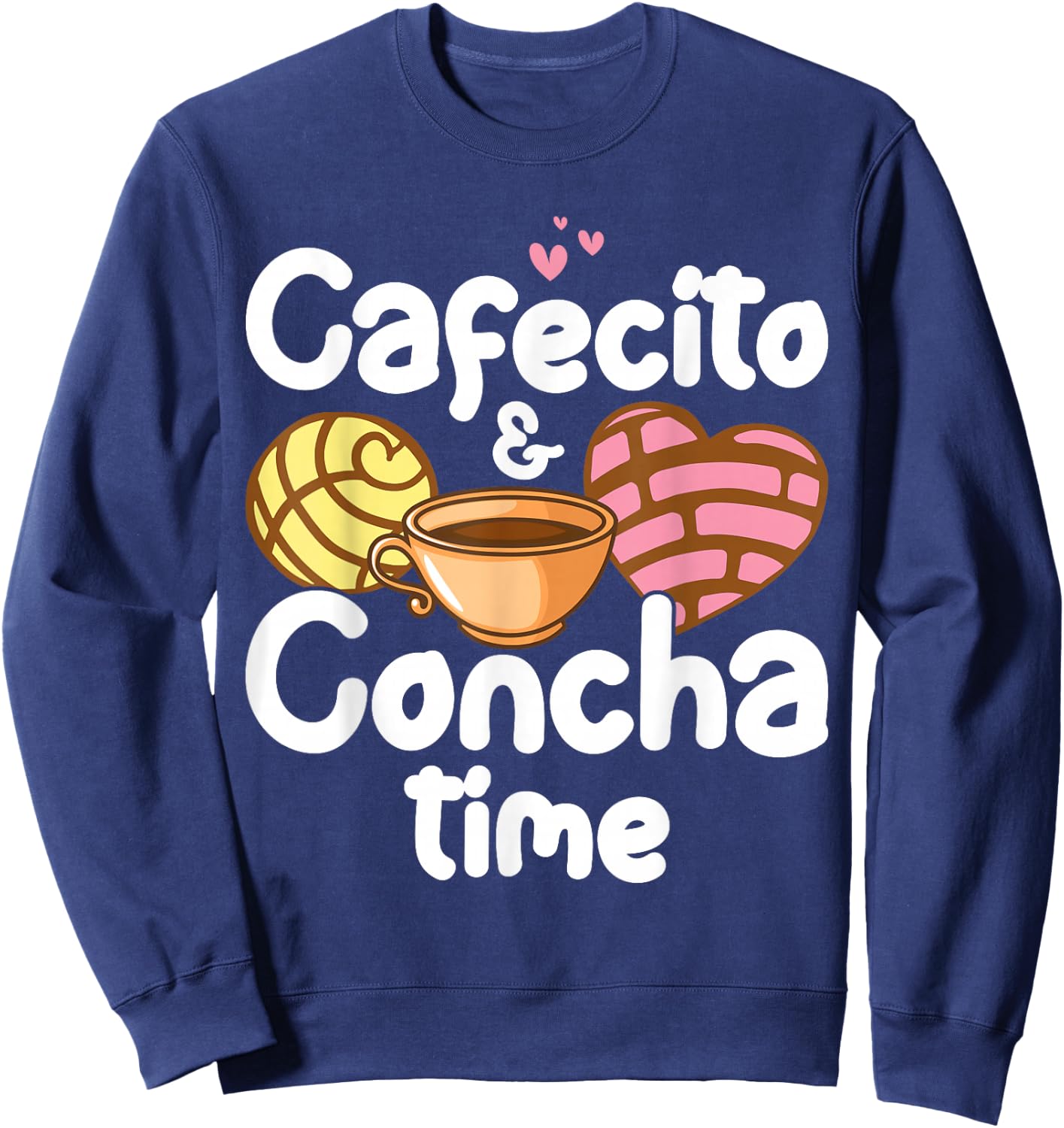 Cafecito Y Pan Dulce Cafe Cute Spanish Pun Coffee Sweatshirt - Sweatshirt | Navy