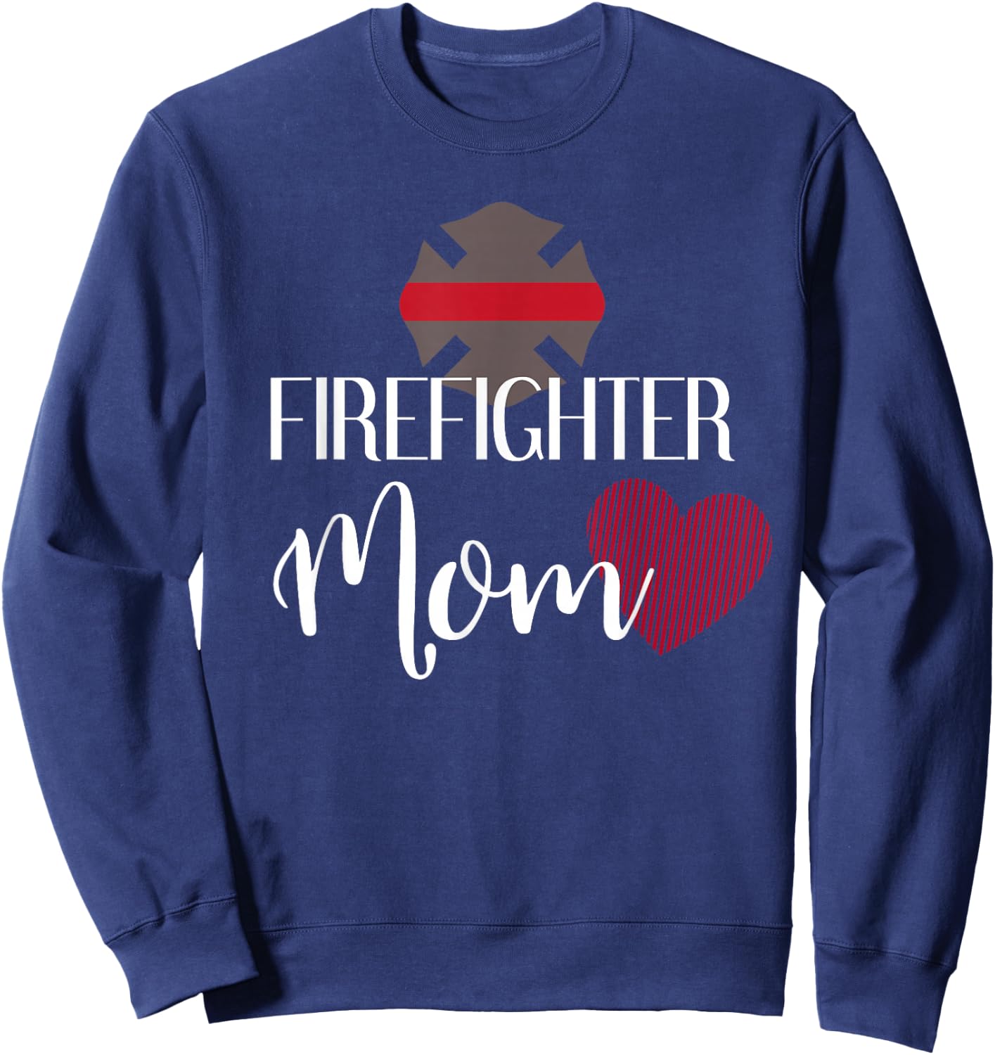 Firefighter Mom Cute T Shirt for Mother of Fireman or Woman Sweatshirt - Sweatshirt | Navy