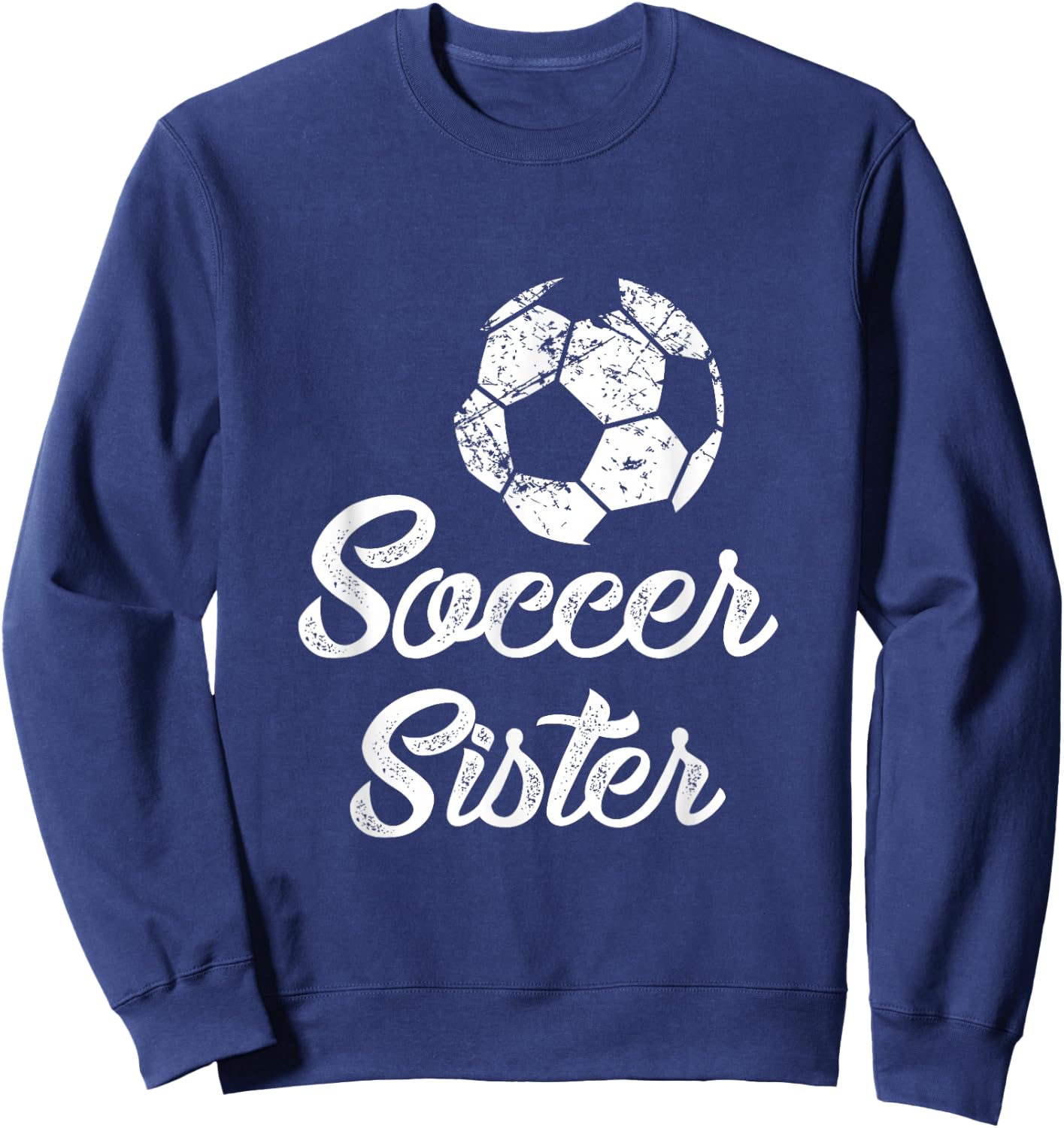 Soccer Sister Cute Funny Player Fan Gift Matching Sweatshirt - Sweatshirt | Navy