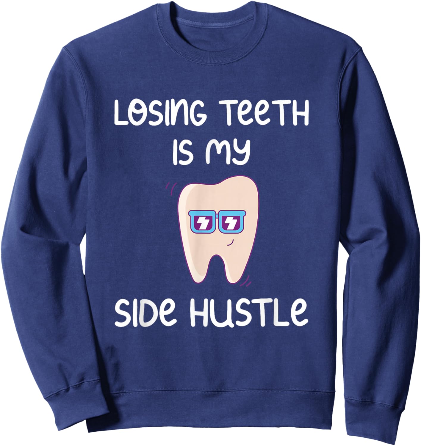 Losing Teeth is my Side Hustle Tooth Fairy Sweatshirt - Sweatshirt | Navy