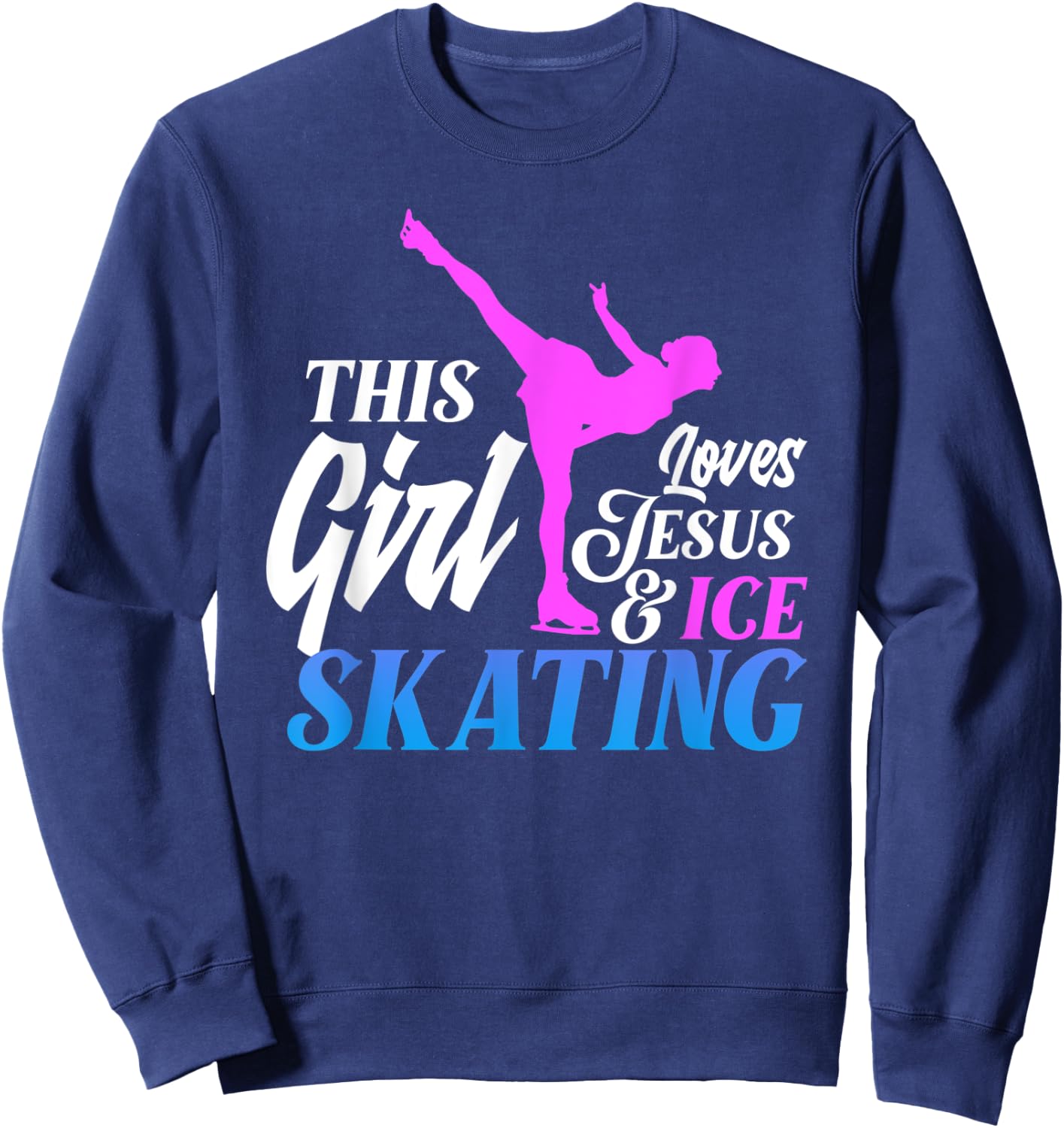 This Girl Loves Jesus Ice Skating Figure Skating Ice Skater Sweatshirt - Sweatshirt | Navy