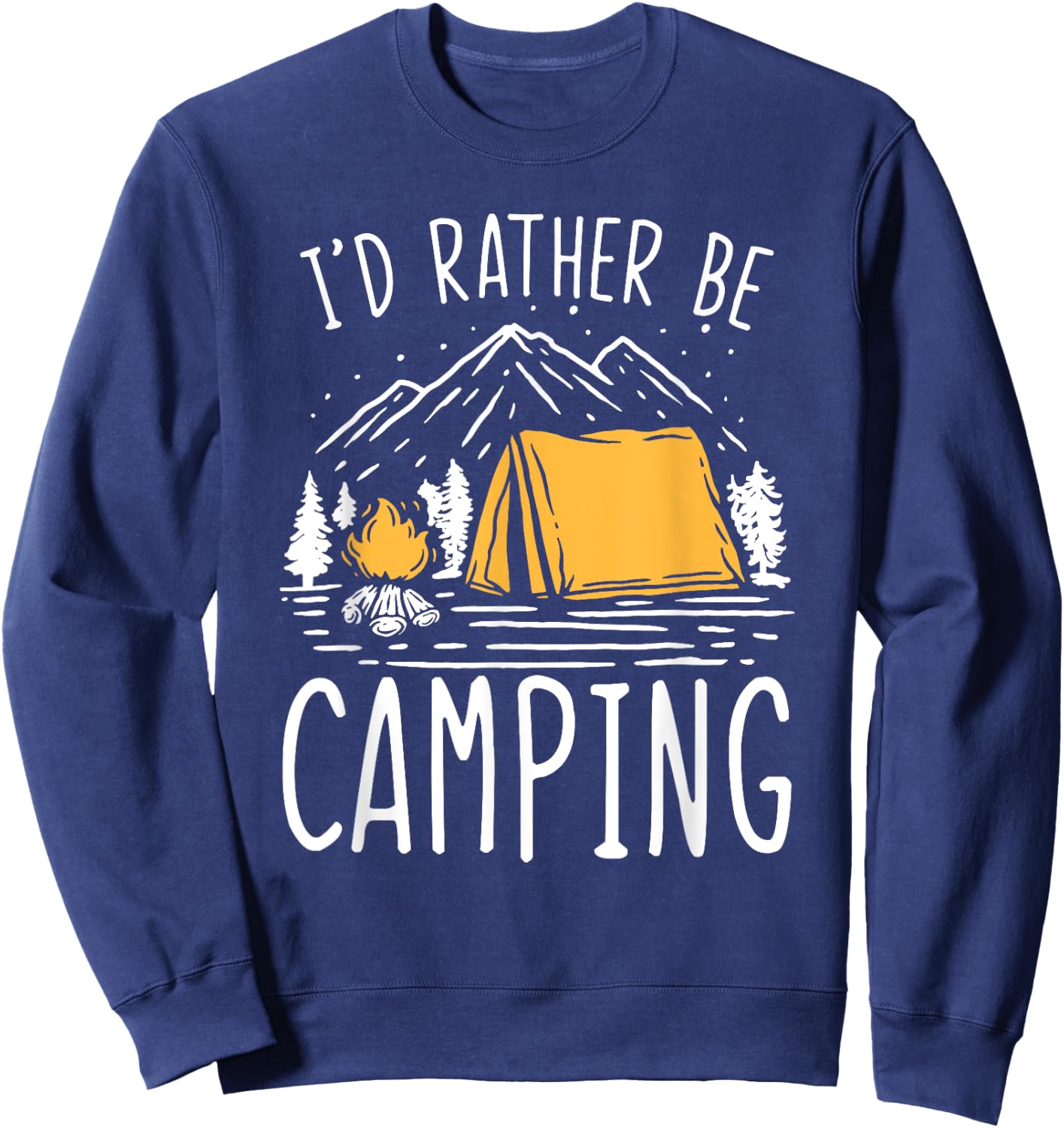 I'd Rather Be Camping Sweatshirt - Sweatshirt | Navy