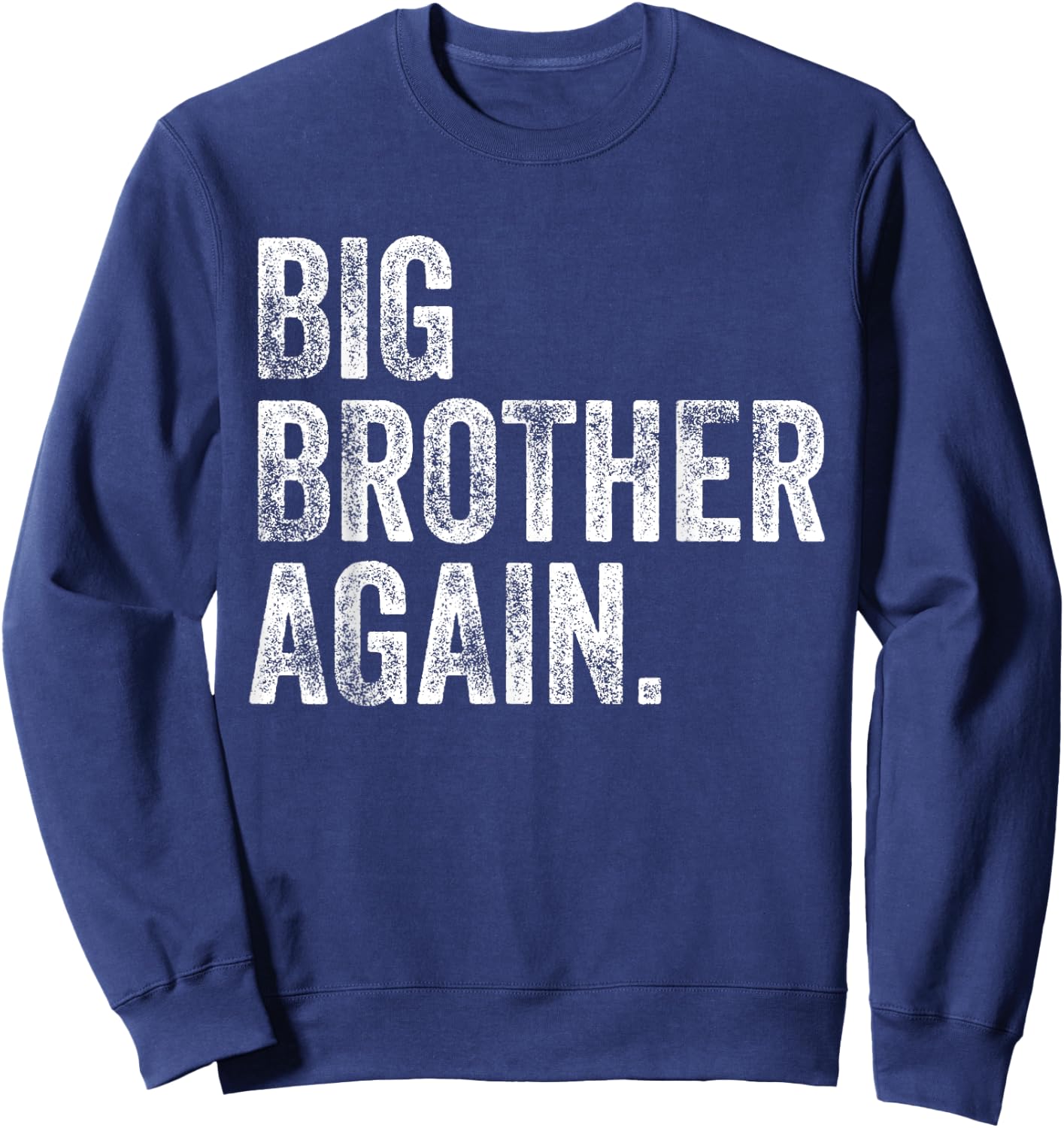 Big Brother Again Bro Promoted To Big Bro Matching Siblings Sweatshirt - Sweatshirt | Navy