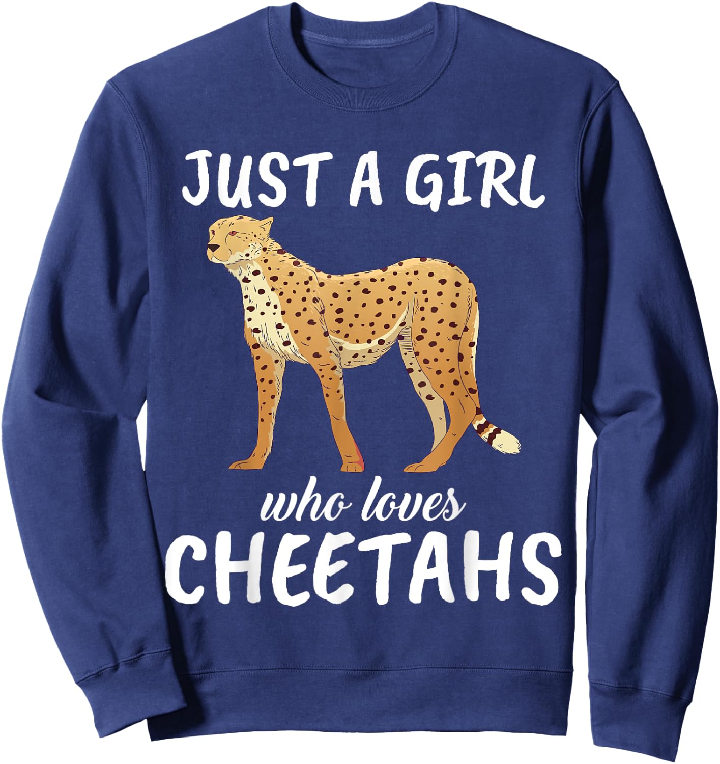 Just A Girl Who Loves Cheetahs Clothes Outfit Gift Cheetahs Sweatshirt - Sweatshirt | Navy