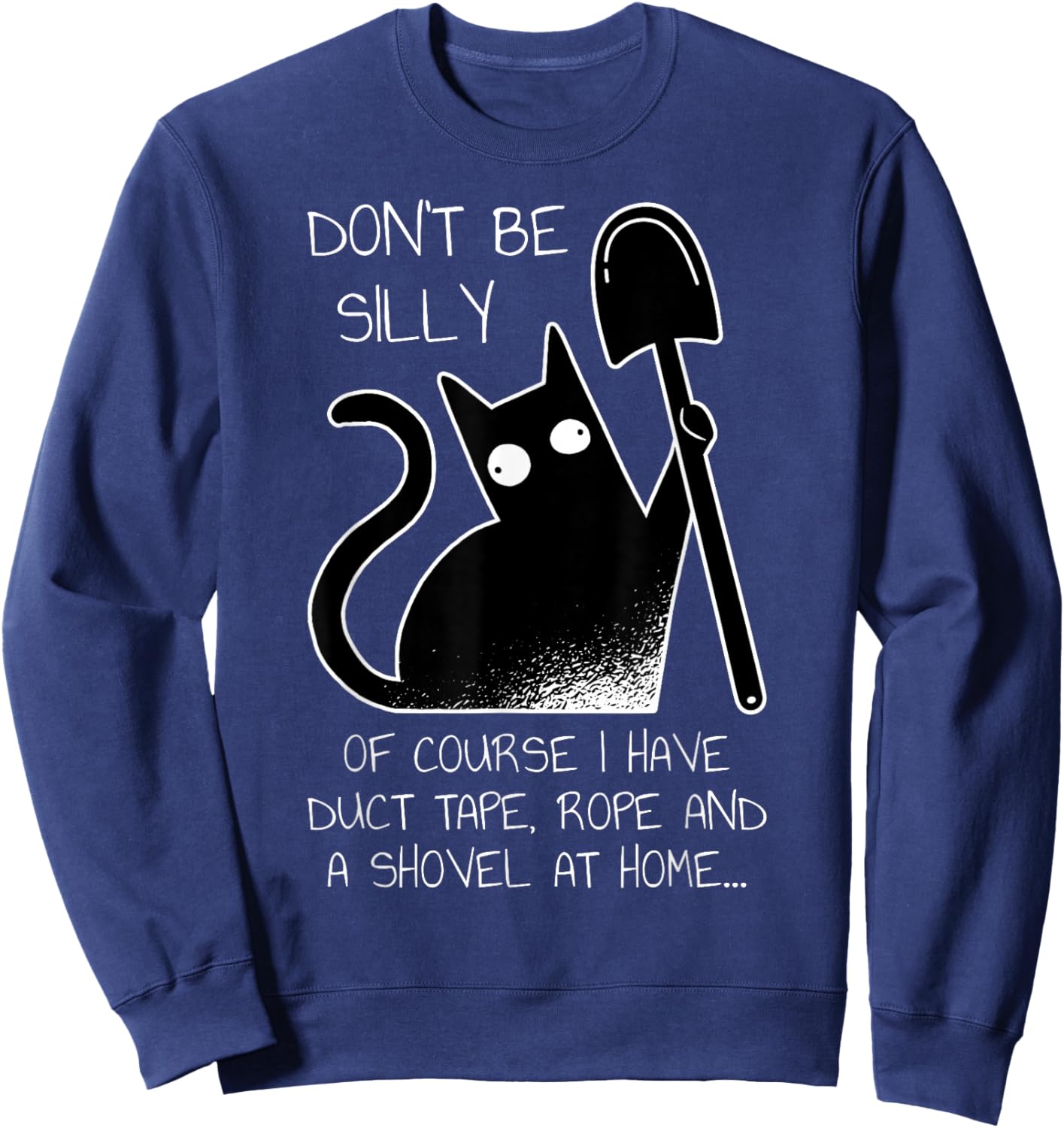 Don't Be Silly Bad Black Cat Funny Cat Sweatshirt - Sweatshirt | Navy