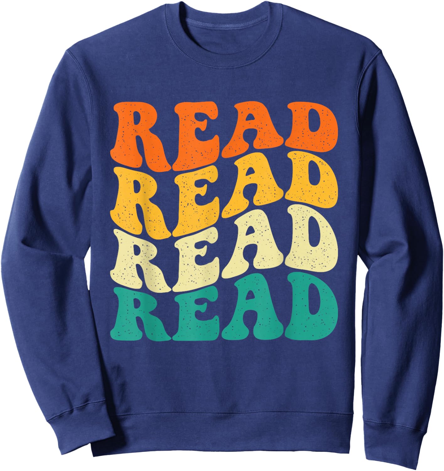 Read Read Read Read - Book Lover Reading Bookworm Reader Sweatshirt - Sweatshirt | Navy