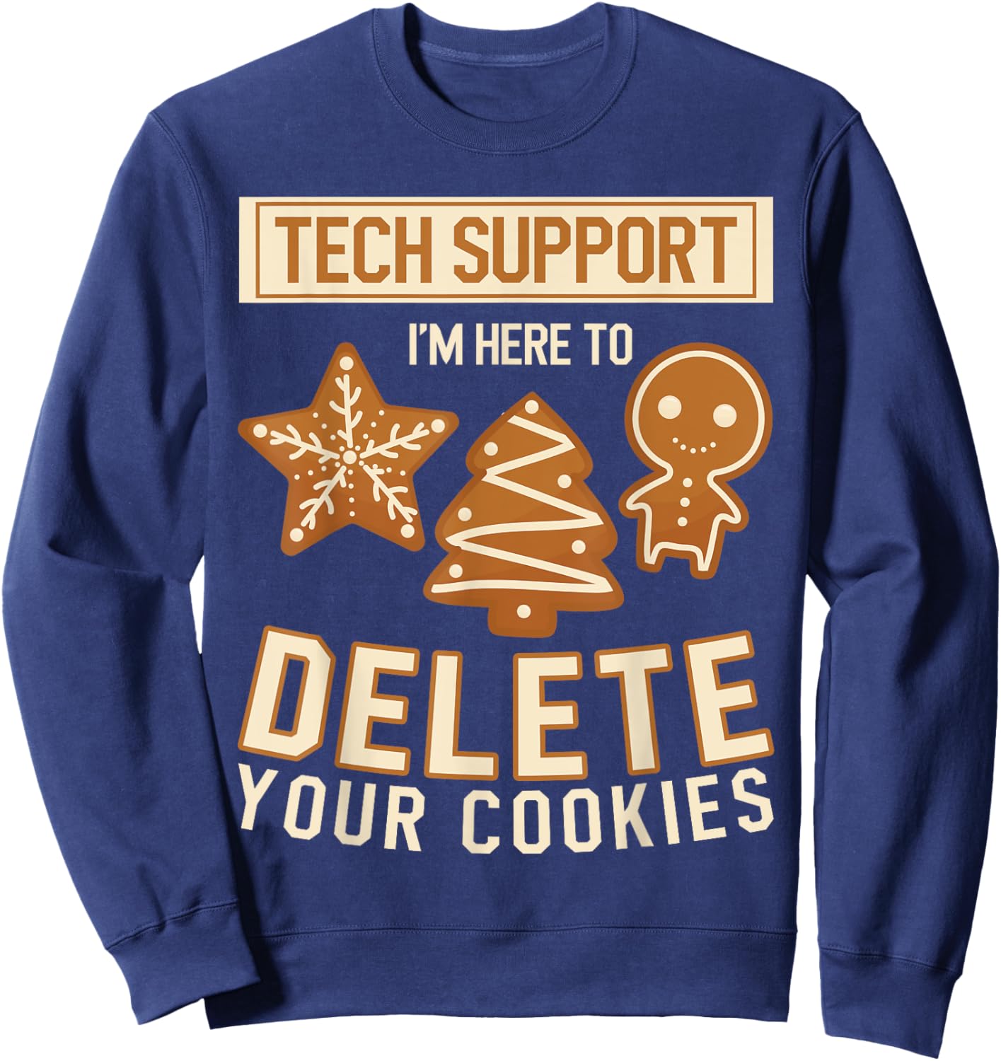 Tech Support I'm Here To Delete Your Cookies - Computer Code Sweatshirt - Sweatshirt | Navy