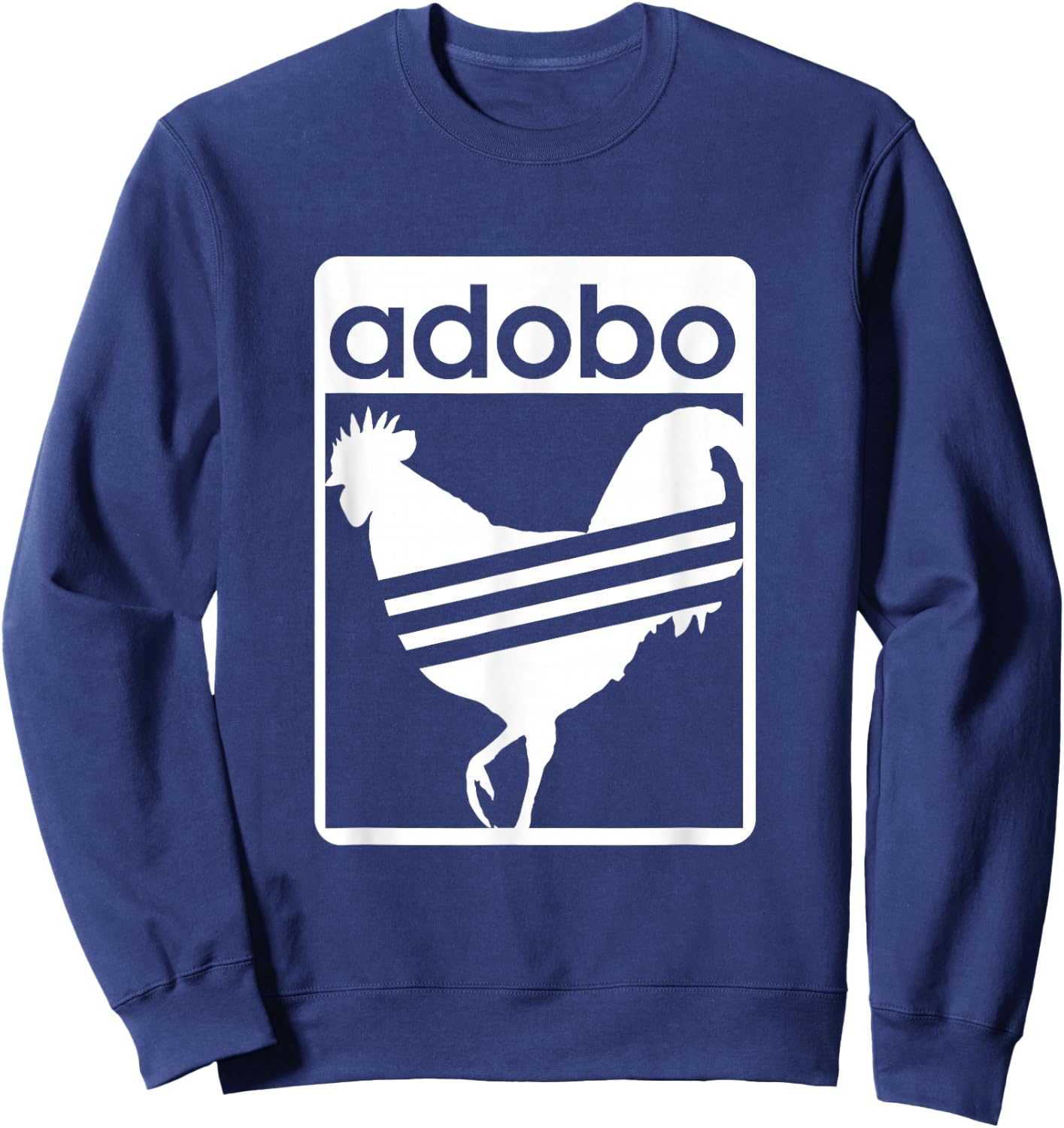 Pinoy Shirt Chicken Adobo Funny Filipino Shirt Sweatshirt - Sweatshirt | Navy