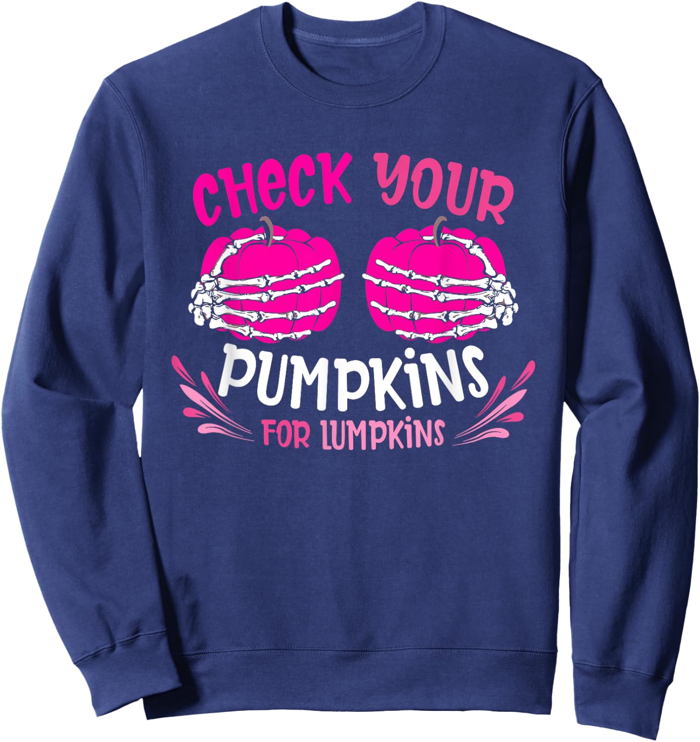 Check Your Pumpkins For Lumpkins Breast Cancer Awareness Sweatshirt - Sweatshirt | Navy