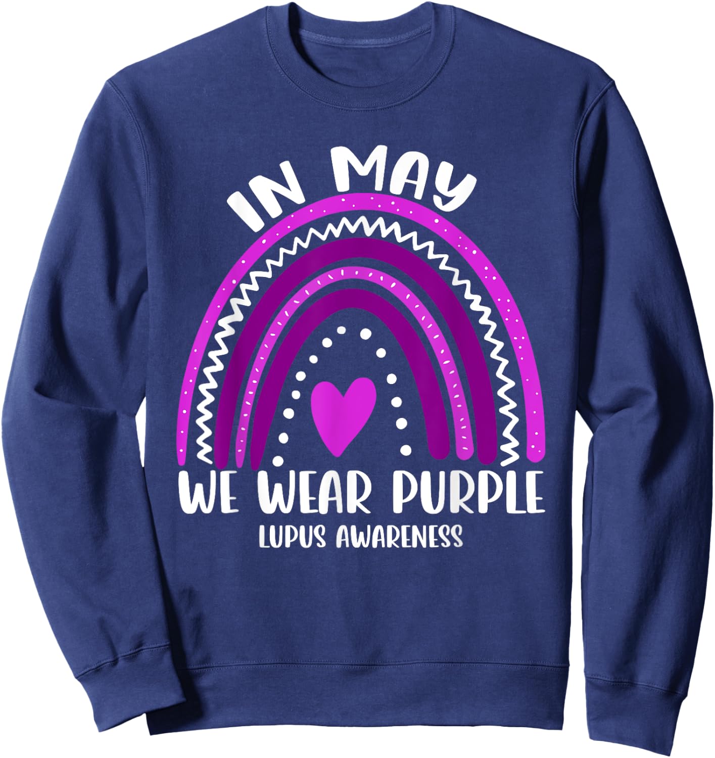 Rainbow In May We Wear Purple Lupus Awareness Sweatshirt - Sweatshirt | Navy