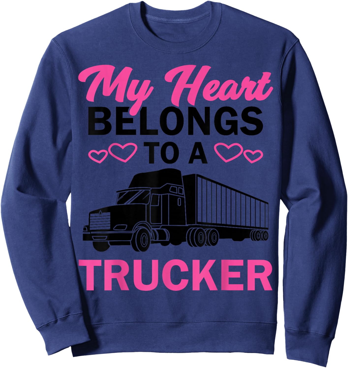 Cool Truckers Wife Gift Funny Truck Driver Girl Sweatshirt - Sweatshirt | Navy