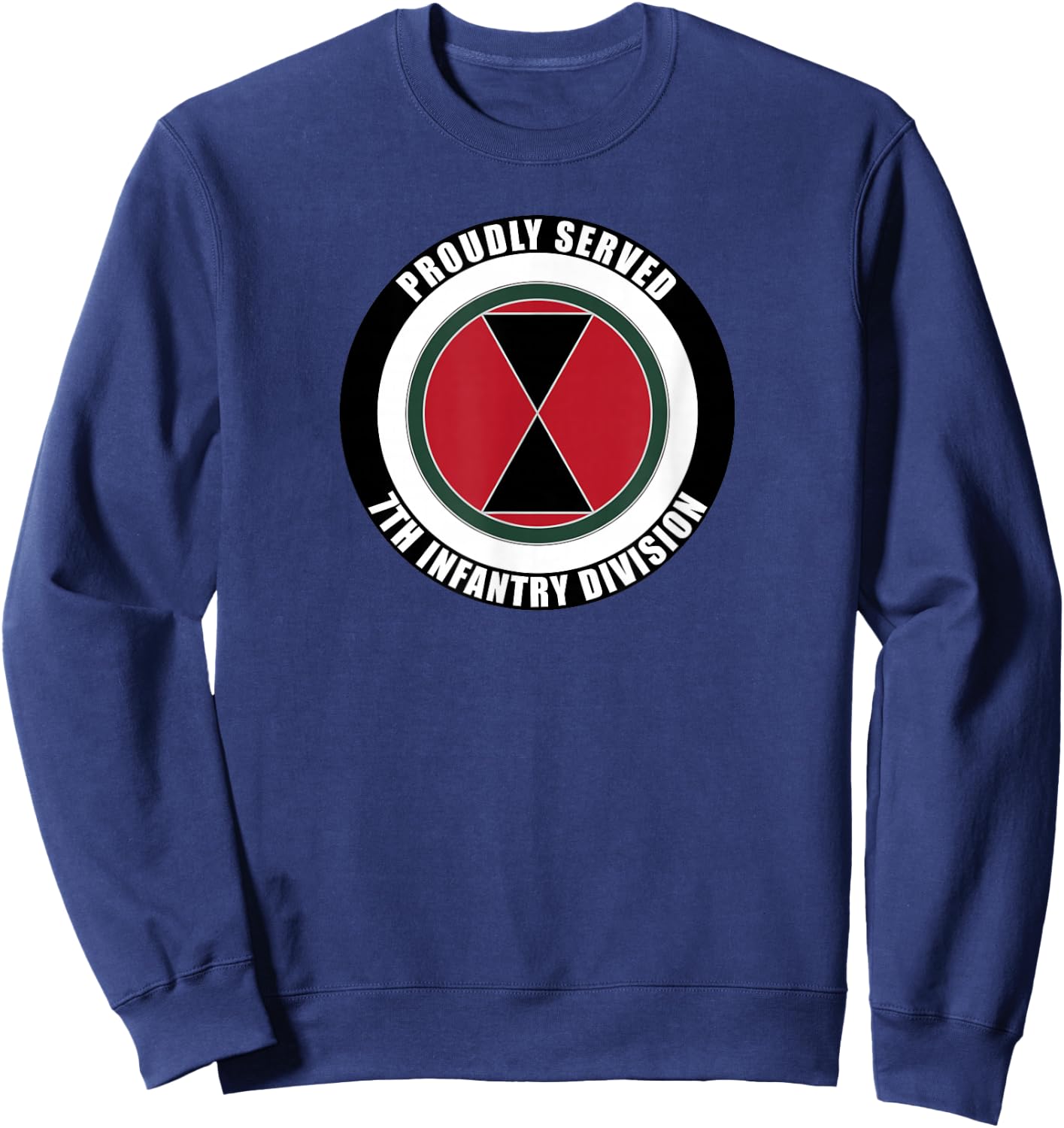 Proudly Served 7th Infantry Division Military Army Veteran Sweatshirt - Sweatshirt | Navy