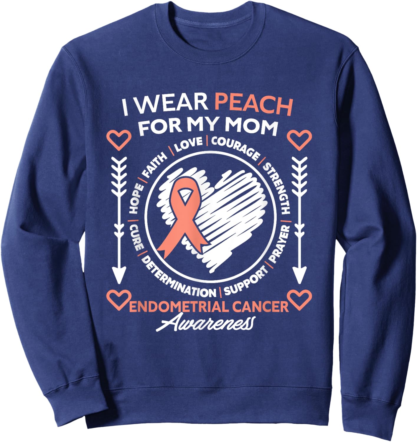 Endometrial Cancer Awareness Wear Peach My Mom Support Sweatshirt - Sweatshirt | Navy