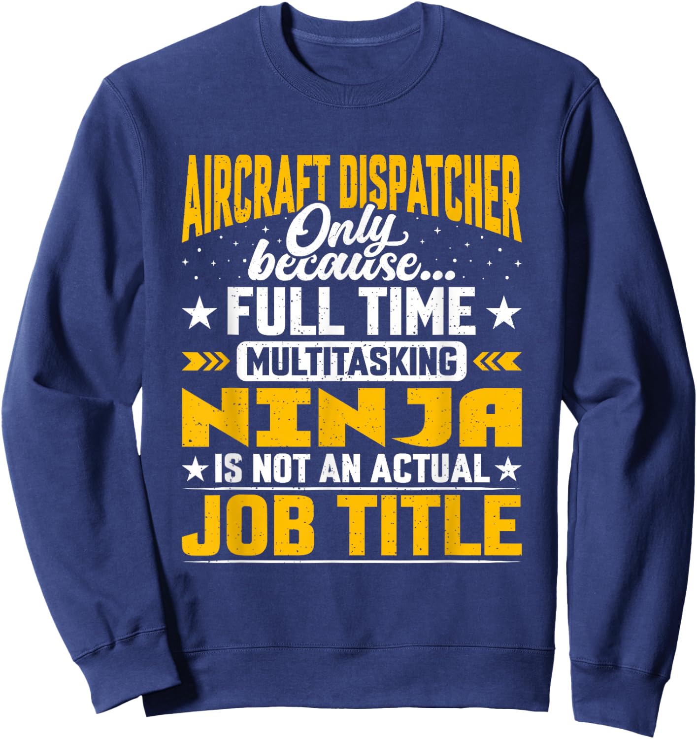 Aircraft Dispatcher Job Title - Funny Airline Dispatchers Sweatshirt - Sweatshirt | Navy