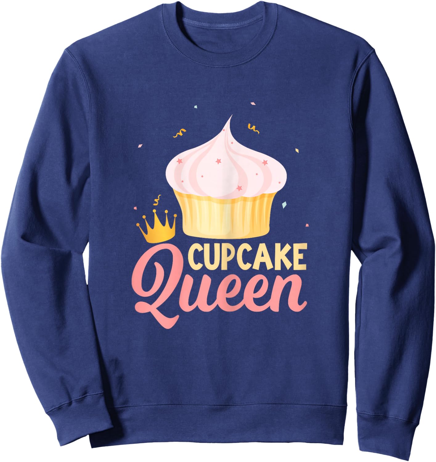 Cupcake Queen - Funny Cake Baking Cupcake Lovers Women Sweatshirt - Sweatshirt | Navy