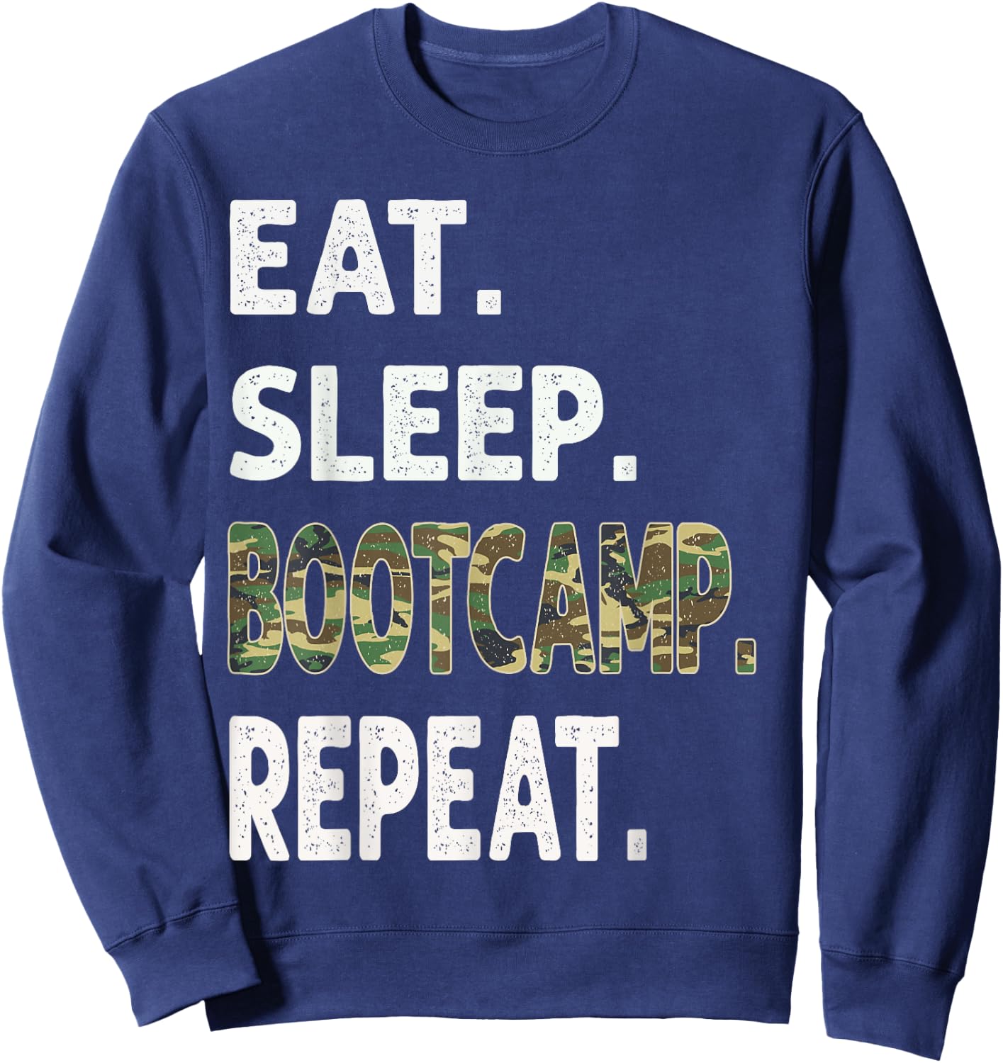 Funny Camo Eat Sleep BootCamp Repeat Camouflage Graphic Sweatshirt - Sweatshirt | Navy