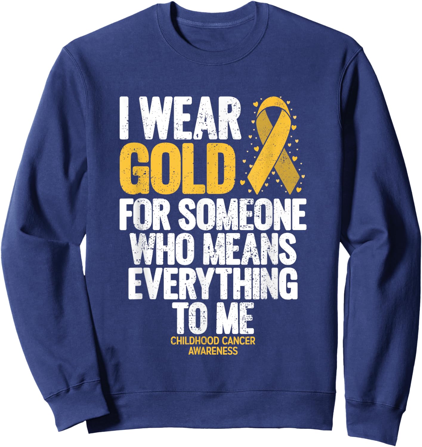 Childhood Cancer Shirt for Family Childhood Cancer Awareness Sweatshirt - Sweatshirt | Navy