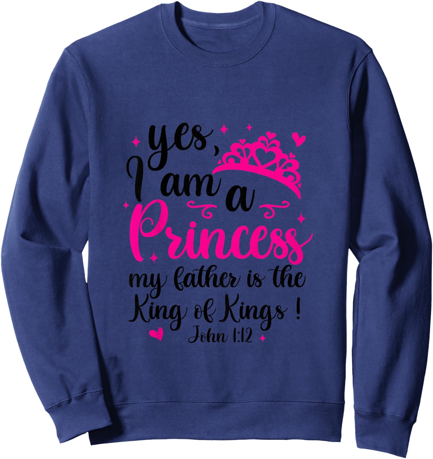 I’m A Princess My Father Is King Of Kings Baby Shower Girl Sweatshirt - Sweatshirt | Navy