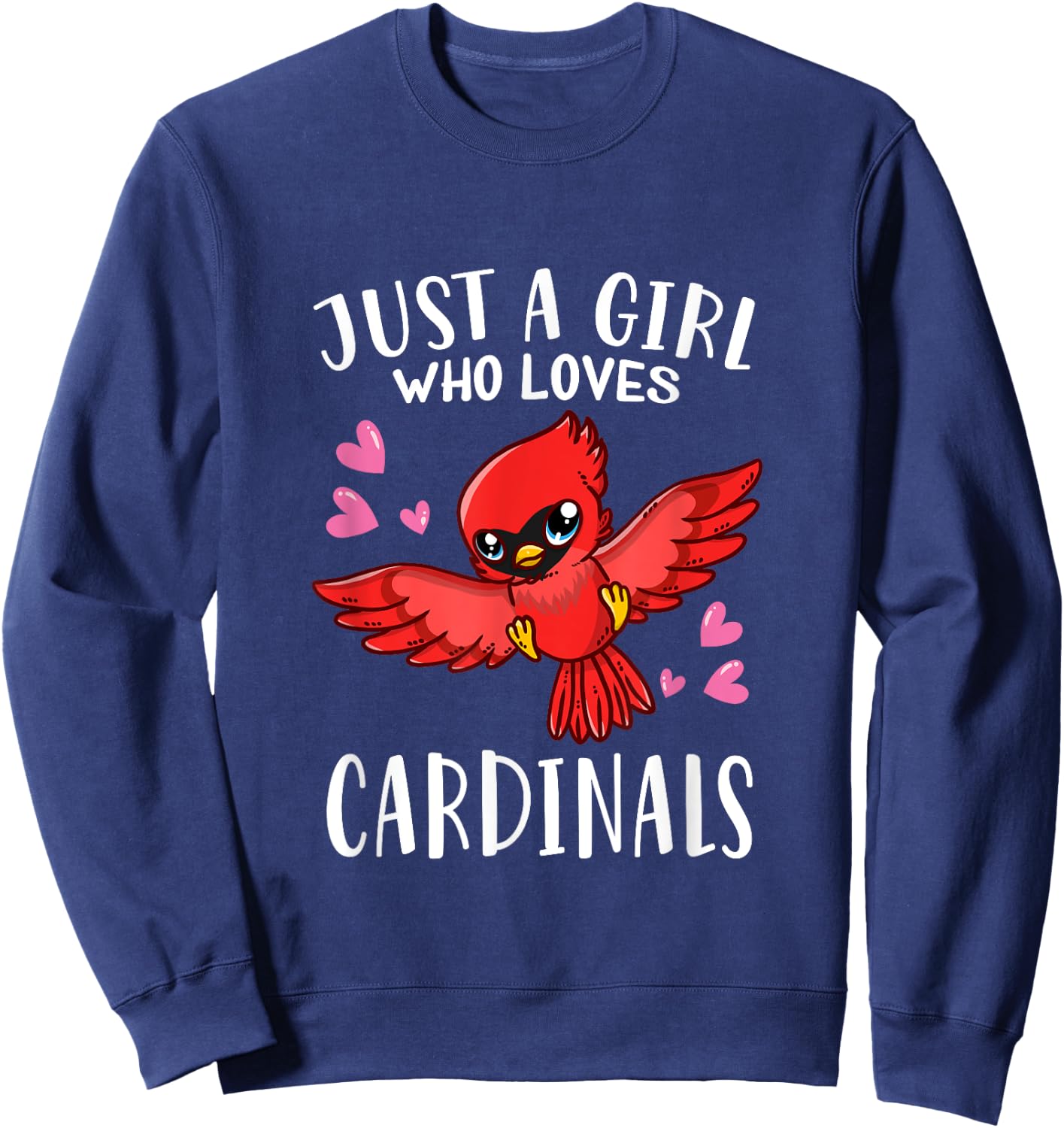 Funny Cardinal Lovers Just A Girl Who Loves Cardinals Sweatshirt - Sweatshirt | Navy