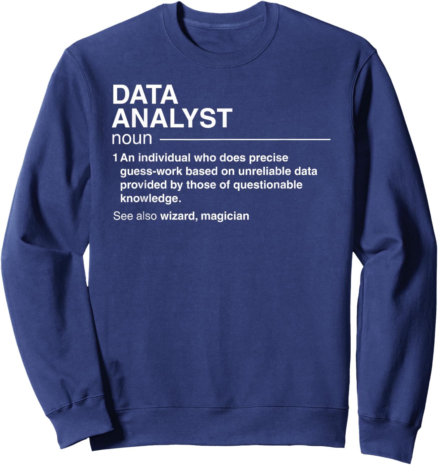 Funny Data Analyst Definition Data Scientist Small Sweatshirt - Sweatshirt | Navy