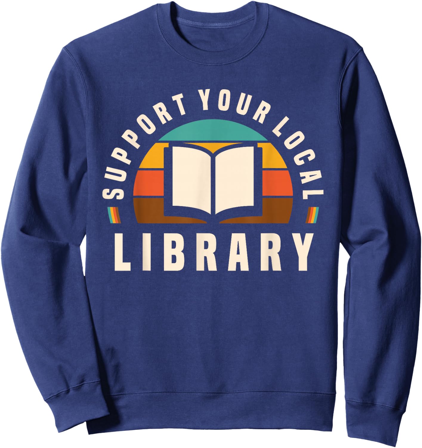 Support Your Local Library Book Nerd Bookworm Sweatshirt - Sweatshirt | Navy