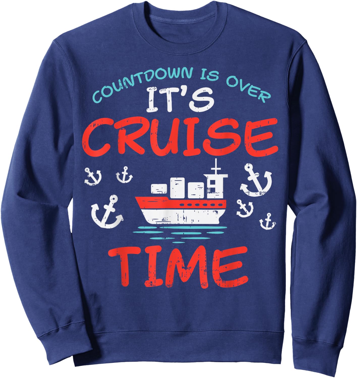 Countdown Over Cruise Time Ship Vacation Trip Cruising Gift Sweatshirt - Sweatshirt | Navy