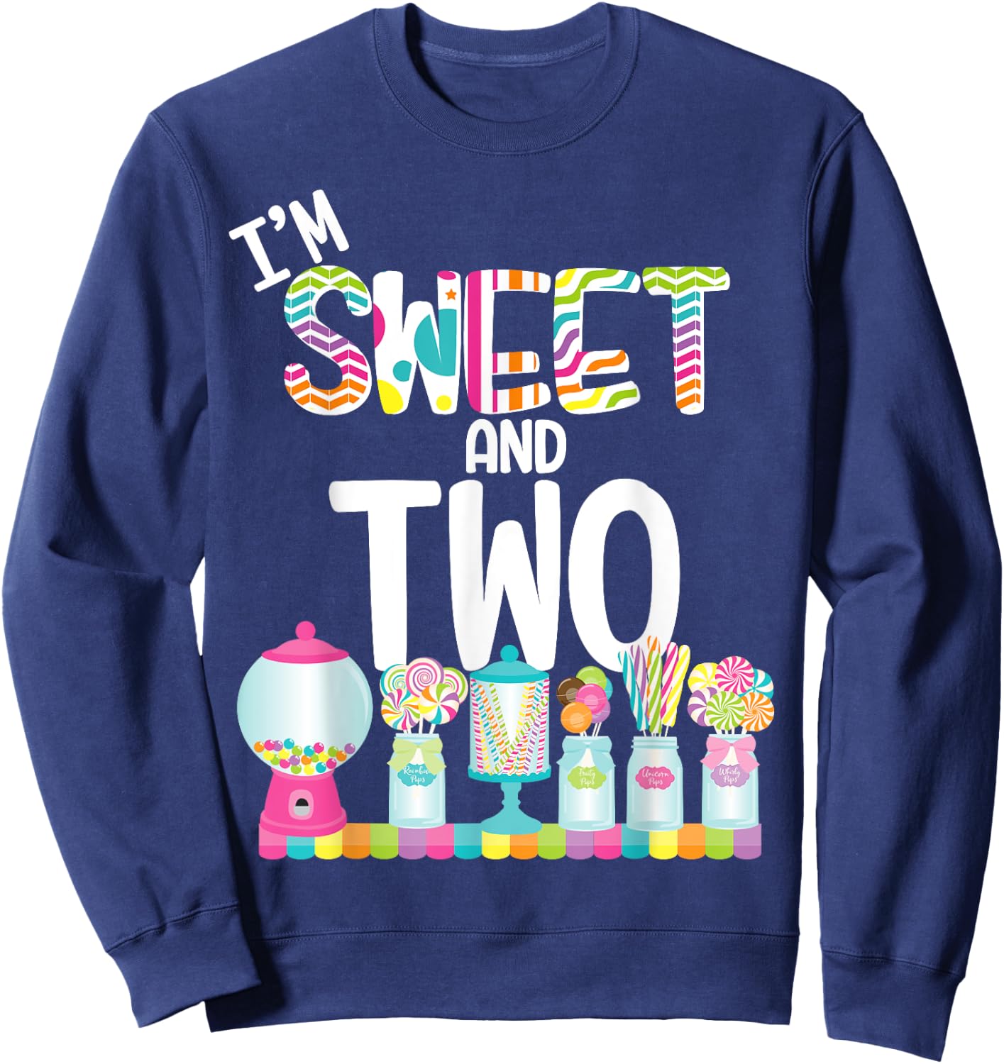 I'm Sweet and Two Candy Theme Birthday Lollipops Gum Candy Sweatshirt - Sweatshirt | Navy
