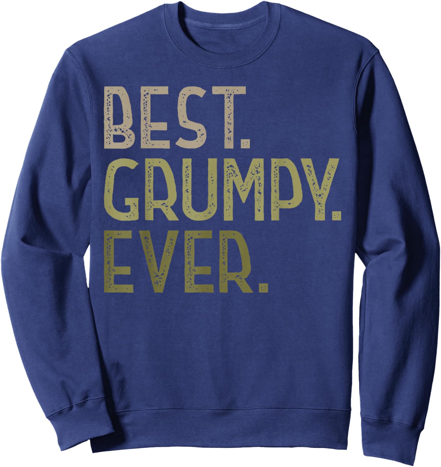 Grumpy from Grandchildren Best Grumpy Ever Sweatshirt - Sweatshirt | Navy
