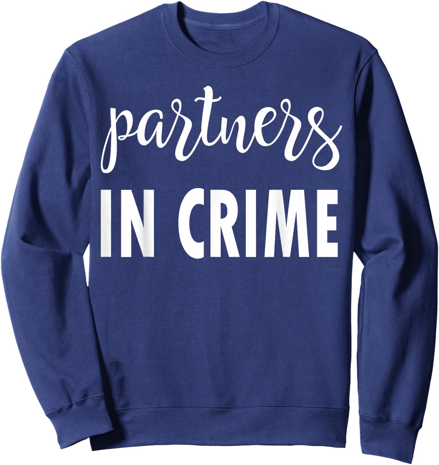 Matching Partners in Crime Friends Sister Brother Sweatshirt - Sweatshirt | Navy
