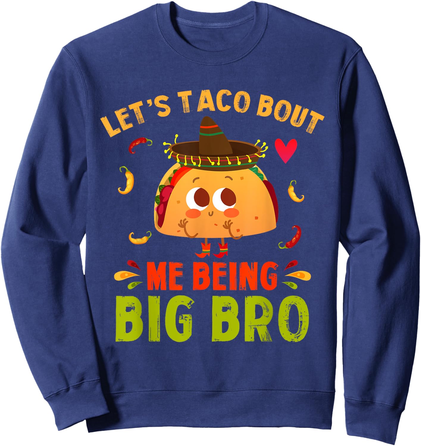Let's Taco Bout Me Being Big Bro Cute Big Brother Tacos Boy Sweatshirt - Sweatshirt | Navy