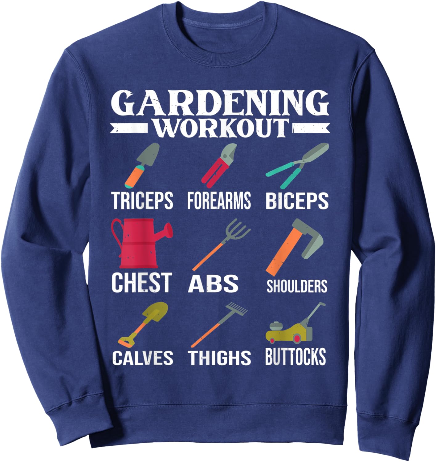 Gardening Workout Muscles Garden Tools Gardener Gym Sweatshirt - Sweatshirt | Navy