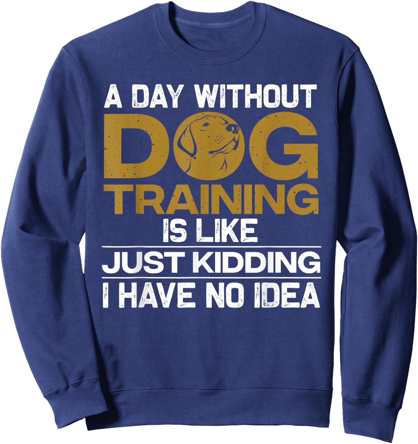 Funny Dog Trainer Design Women Dog Training Owners Sweatshirt - Sweatshirt | Navy